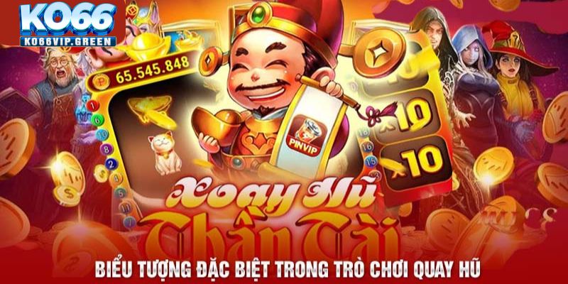 Biểu tượng đặc biệt trong trò chơi quay hũ