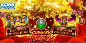 Cung Hỷ Phát Tài – Quay Hũ Thả Ga Săn Jackpot Tỷ Đồng