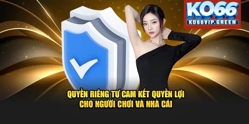 Quyền riêng tư cam kết quyền lợi cho người chơi và nhà cái